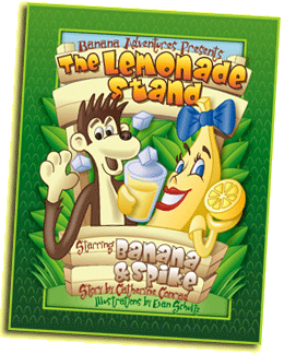Banana Adventures Presents The Lemonade Stand  - strring Banana and Spike.  Story by Catherine Conrad Illustrated by Evan Schultz
